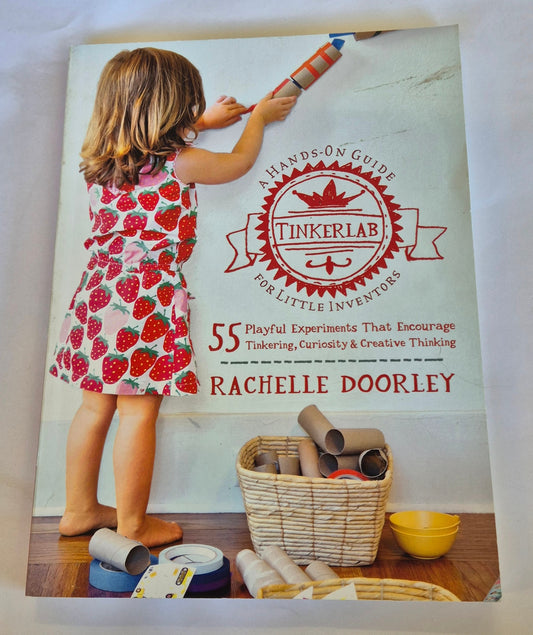 Tinkerlab: A Hands-On Guide for Little Inventors by Rachelle Doorley