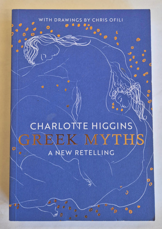 Greek Myths: A New Retelling by Charlotte Higgins