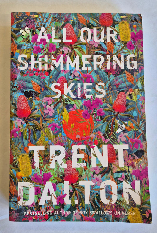 All Our Shimmering Skies by Trent Dalton