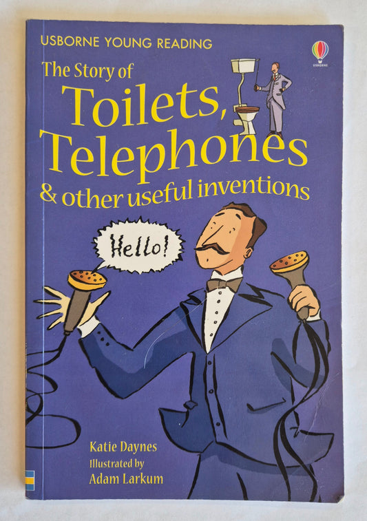 The Story of Toilets, Telephones & Other Useful Inventions by Katie Daynes