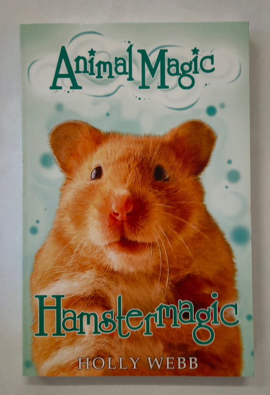 Hamstermagic (Animal Magic #3) by Holly Webb