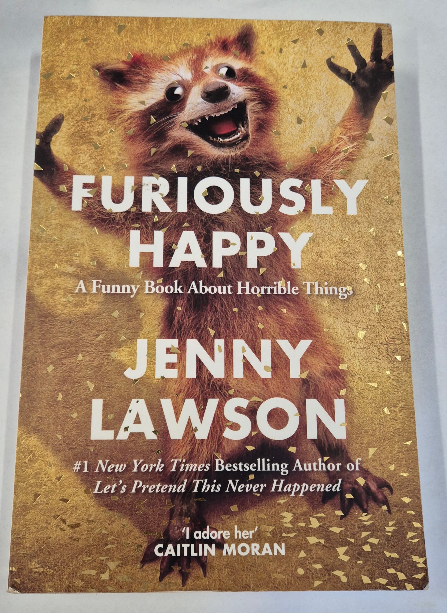Furiously Happy: A Funny Book About Horrible Things by Jenny Lawson