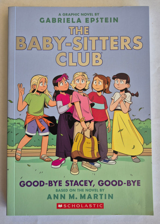 Good-bye Stacey, Good-bye (The Baby-Sitters Club Graphic Novels #11) by Gabriela Epstein