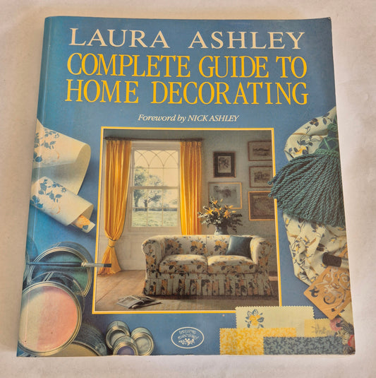 Laura Ashley: Complete Guide to Home Decorating - Foreword by Nick Ashley