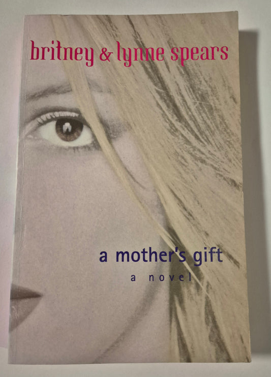 A Mother's Gift by Britney & Lynne Spears