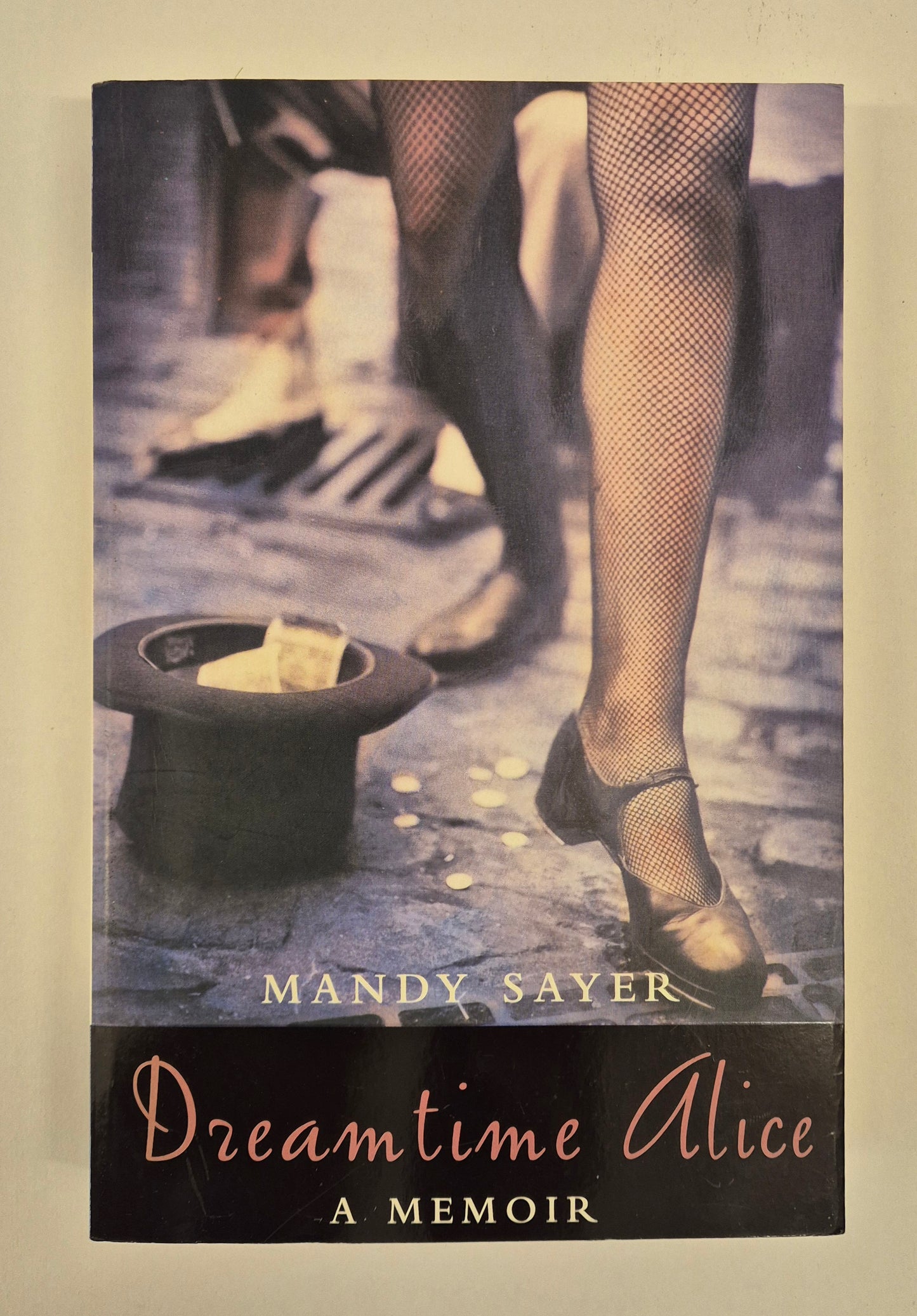 Dreamtime Alice: A Memoir by Mandy Sayer