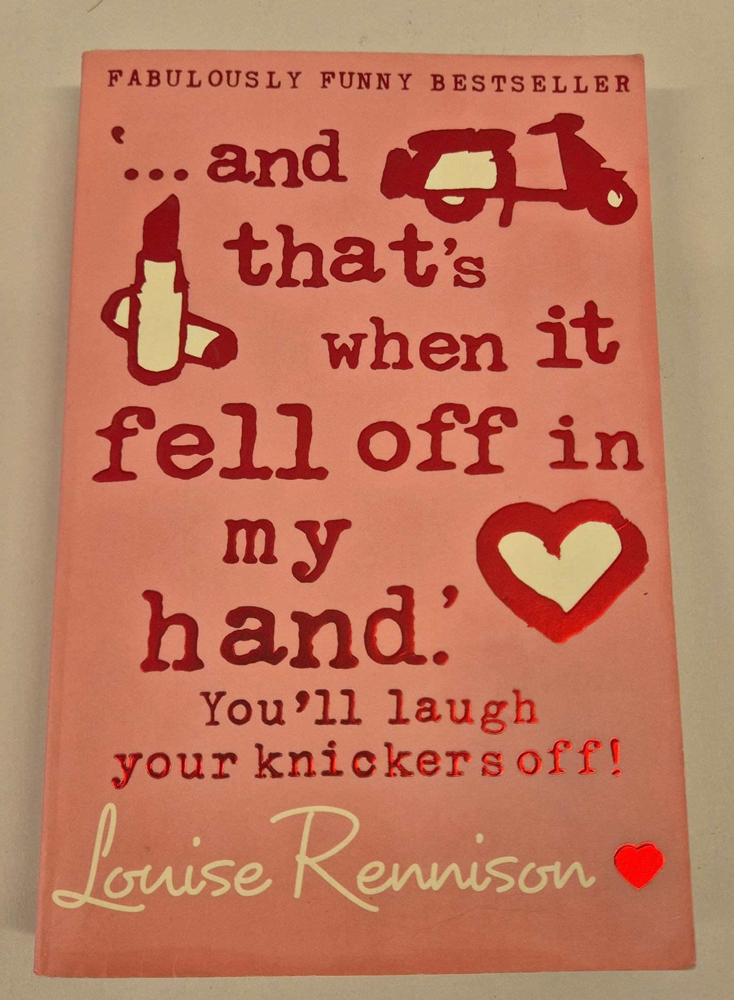 And That's When It Fell Off In My Hand (Confessions of Georgia Nicolson #5) by Louise Rennison