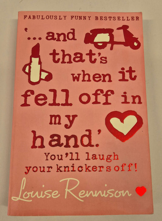 And That's When It Fell Off In My Hand (Confessions of Georgia Nicolson #5) by Louise Rennison