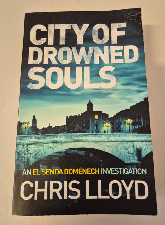 City of Drowned Souls (Elisenda Domenech Investigations #3) by Chris Lloyd