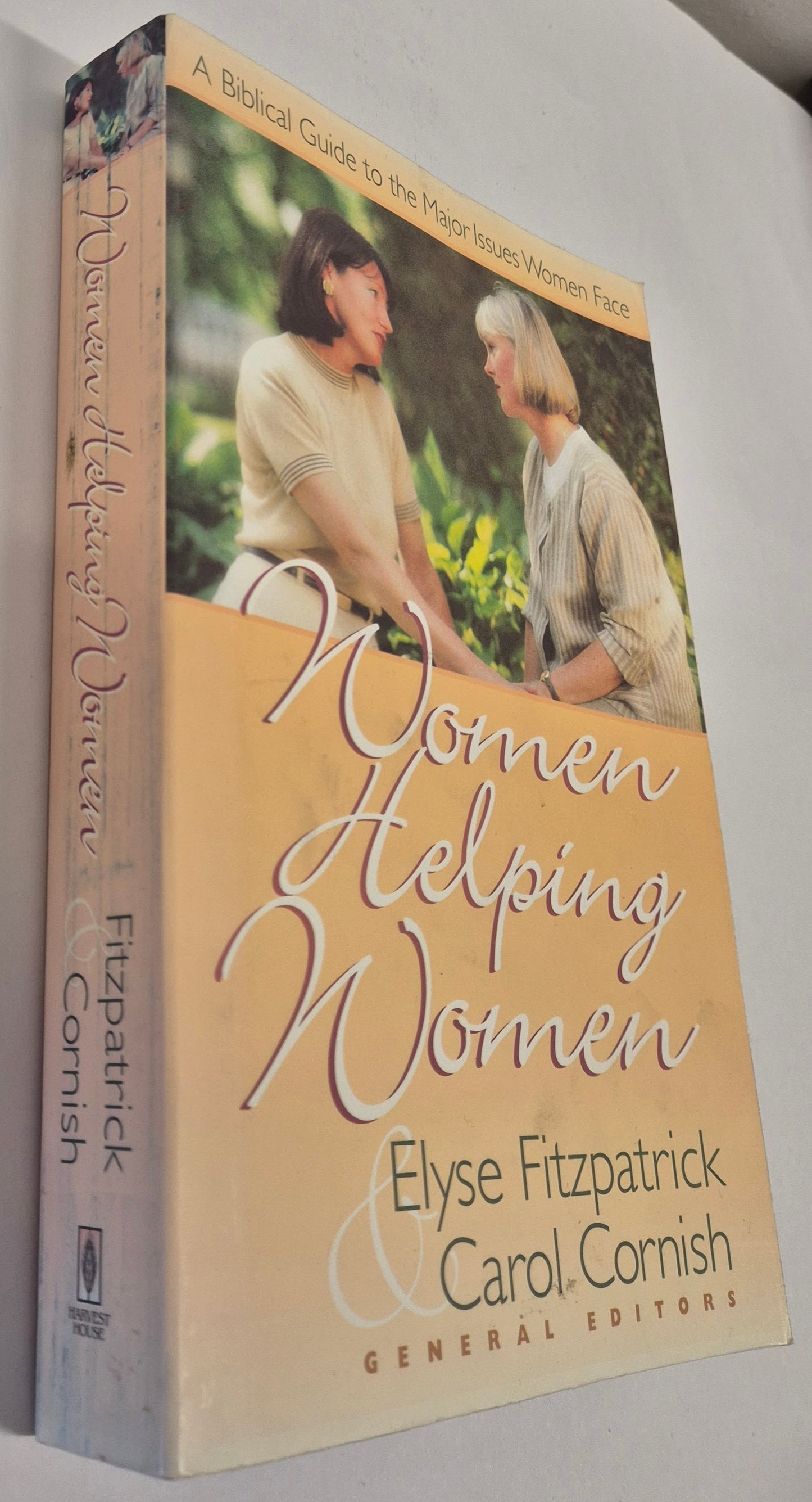 Women Helping Women: A Biblical Guide to the Major Issues Women Face by Elyse Fitzpatrick & Carol Cornish