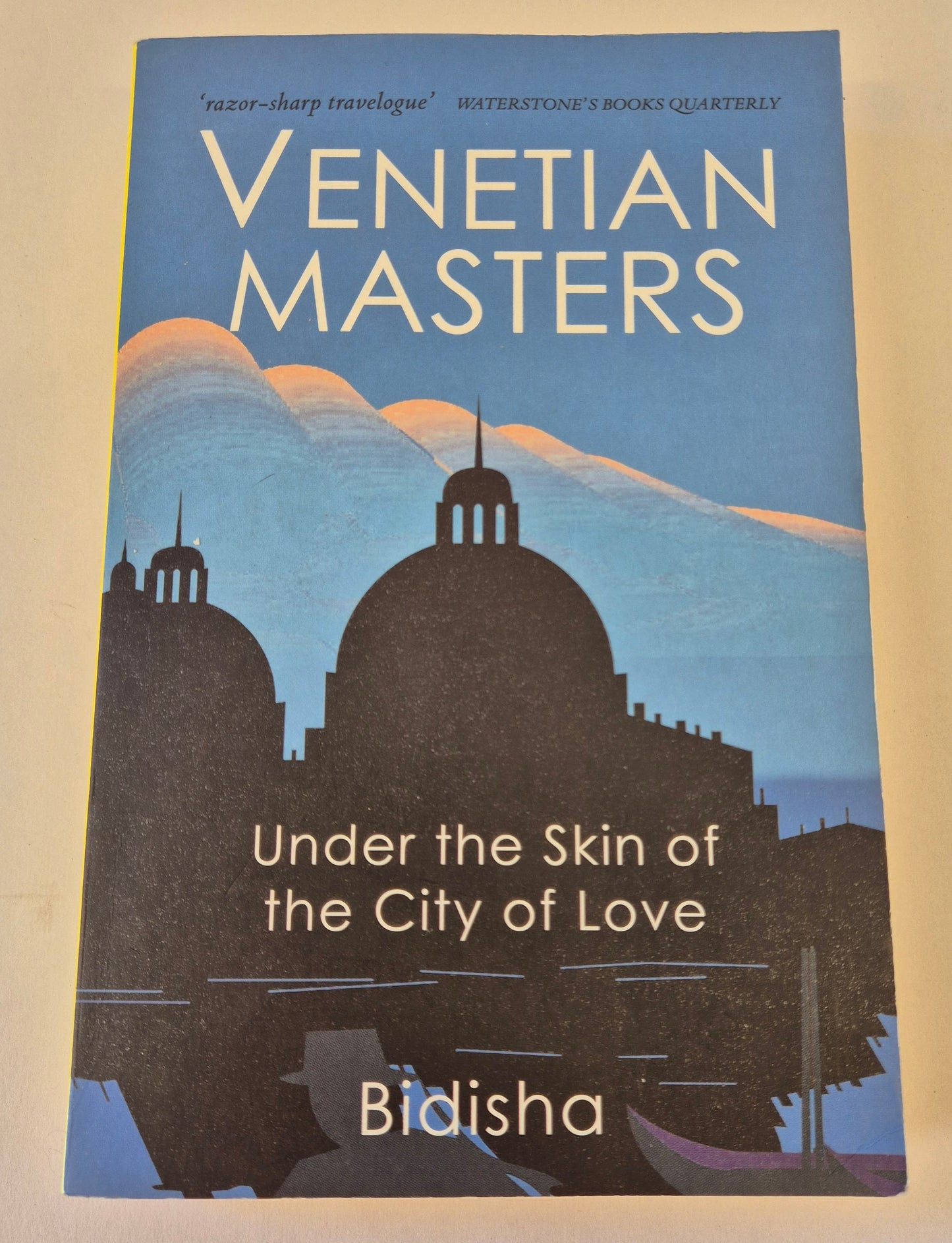 Venetian Masters: Under the Skin of the City of Love by Bidisha