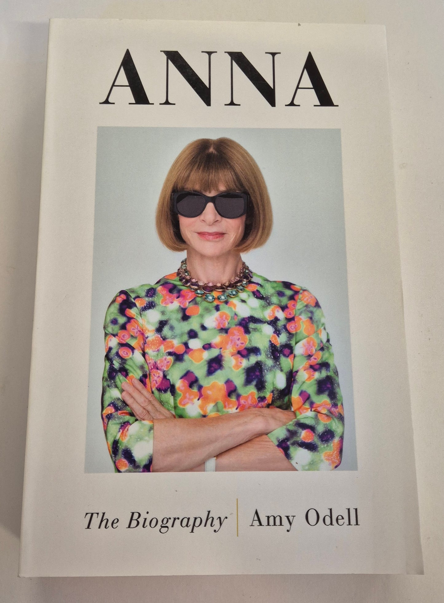 Anna: The Biography by Amy Odell