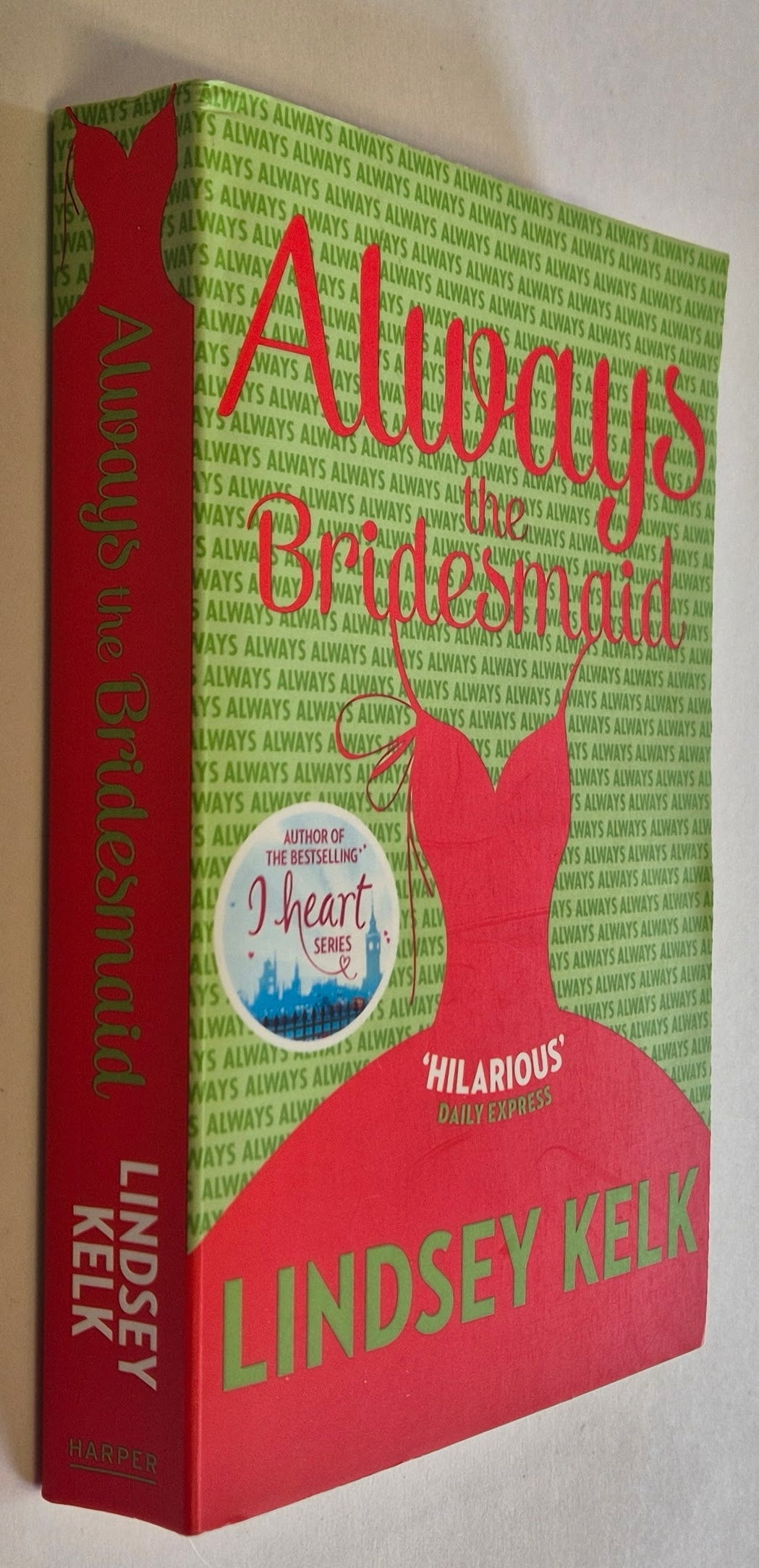 Always the Bridesmaid by Lindsey Kelk