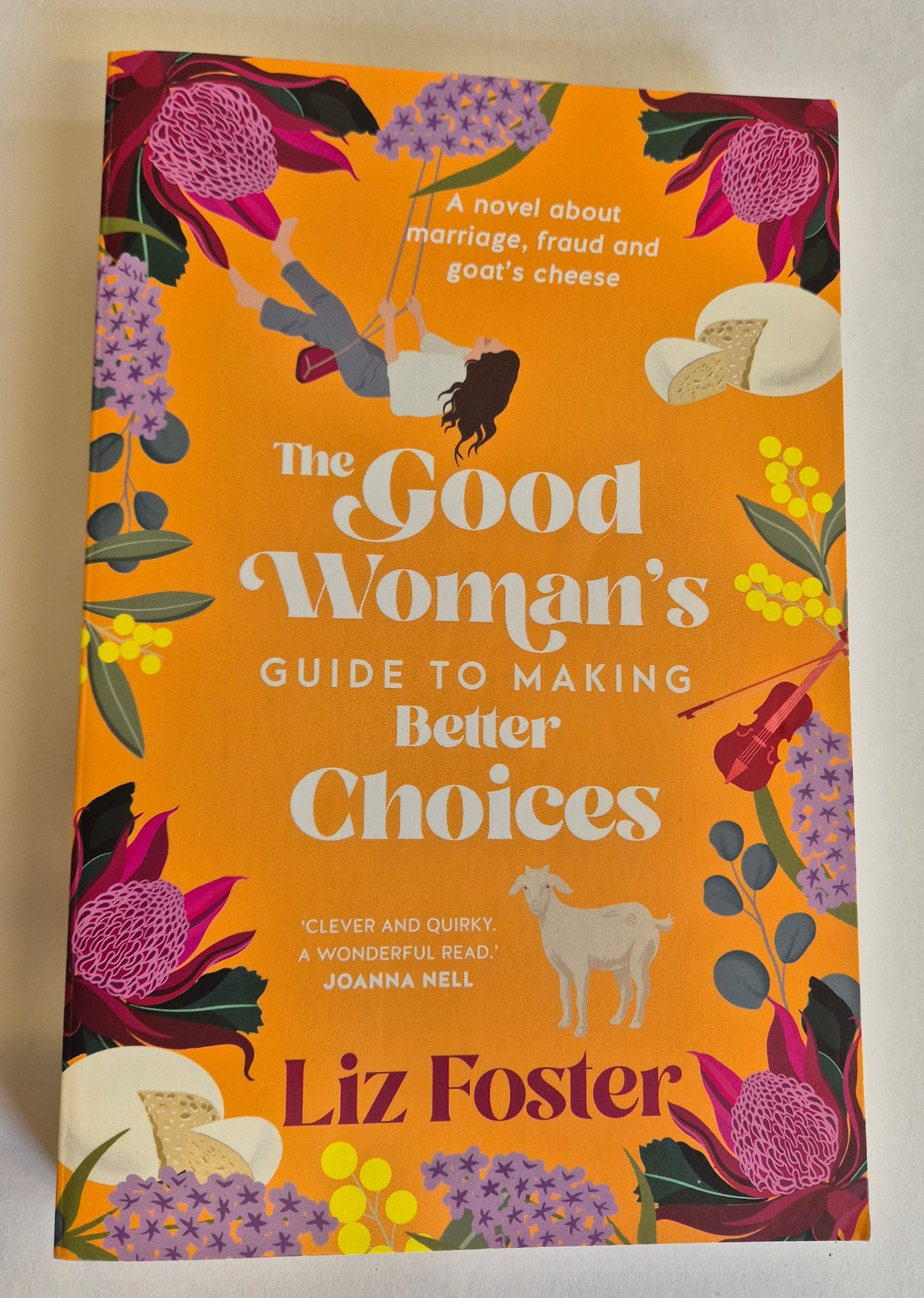 The Good Woman's Guide to Making Better Choices by Liz Foster