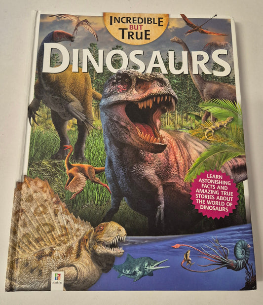 Incredible but True: Dinosaurs by Dougal Dixon