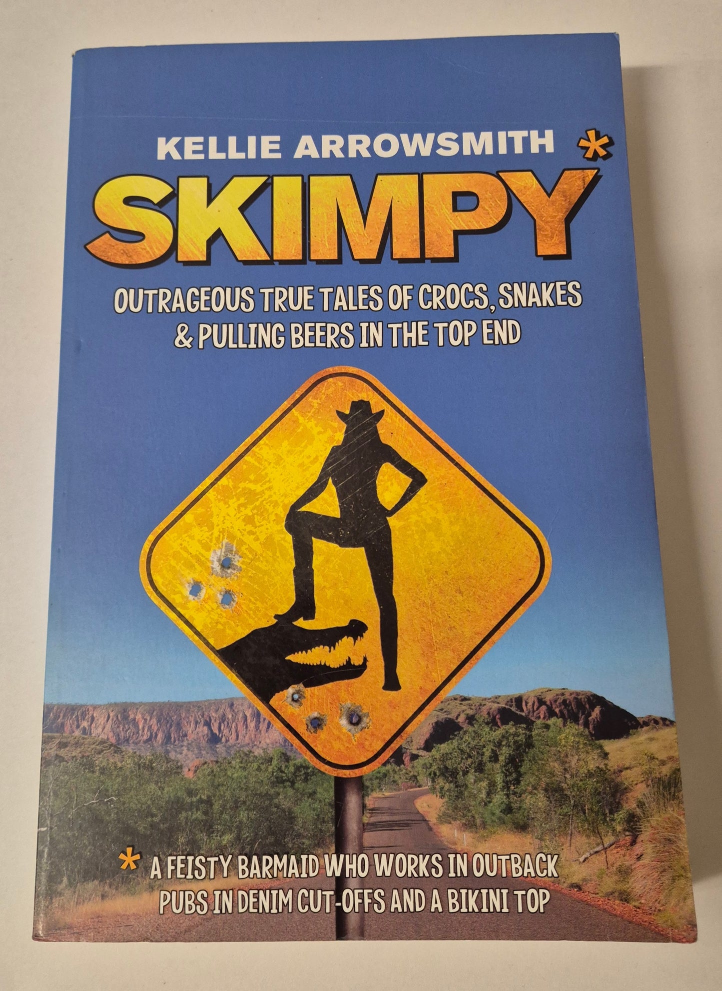 Skimpy: Outrageous True Tales of Crocs, Snakes & Pulling Beers in the Top End by Kellie Arrowsmith