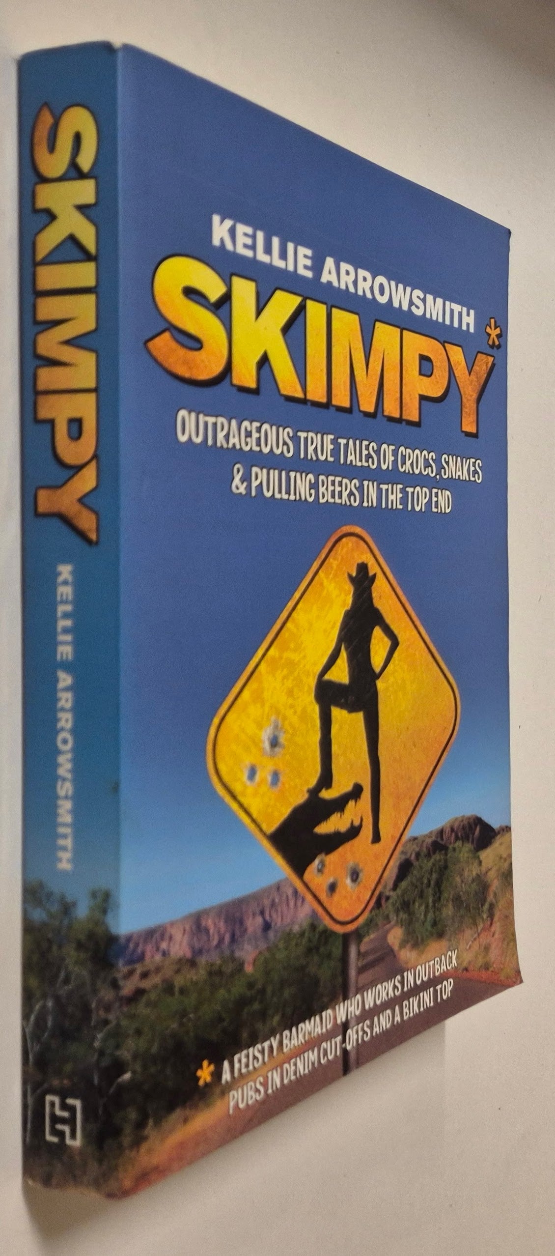 Skimpy: Outrageous True Tales of Crocs, Snakes & Pulling Beers in the Top End by Kellie Arrowsmith