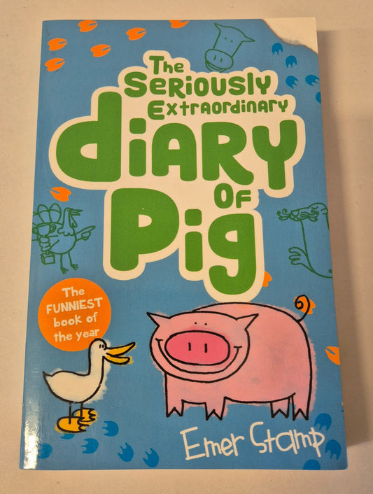 The Seriously Extraordinary Diary of Pig (Pig Diary #3) by Emer Stamp