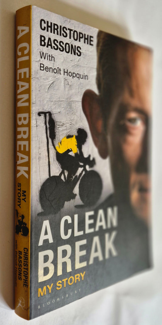 A Clean Break: My Story by Christophe Bassons with Benoit Hopquin