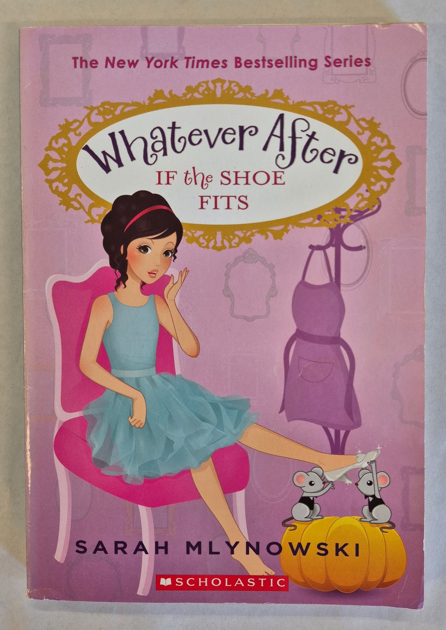 If The Shoe Fits (Whatever After #2) by Sarah Mlynowski