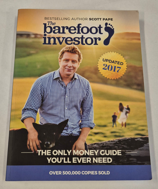 The Barefoot Investor: The Only Money Guide You'll Ever Need by Scott Pape