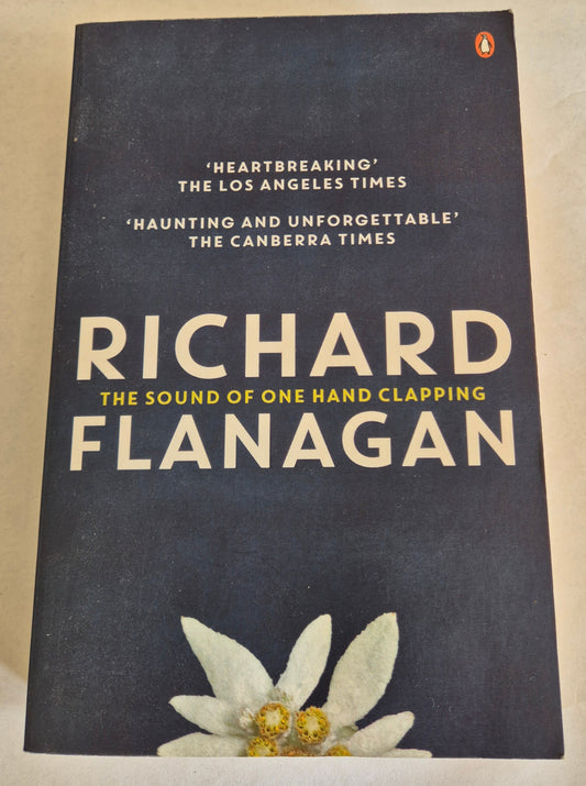 The Sound of One Hand Clapping by Richard Flanagan