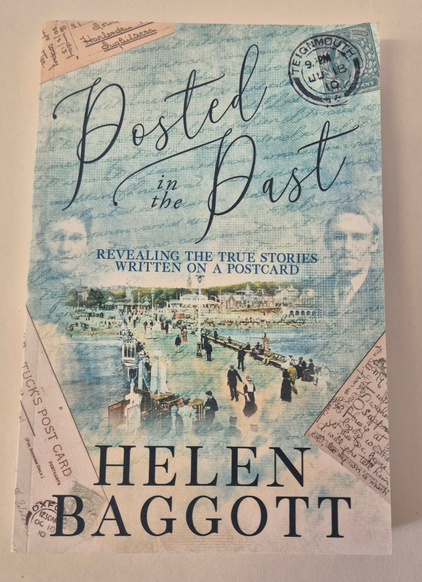 Posted in the Past: Revealing the True Stories Written on a Postcard by Helen Baggott