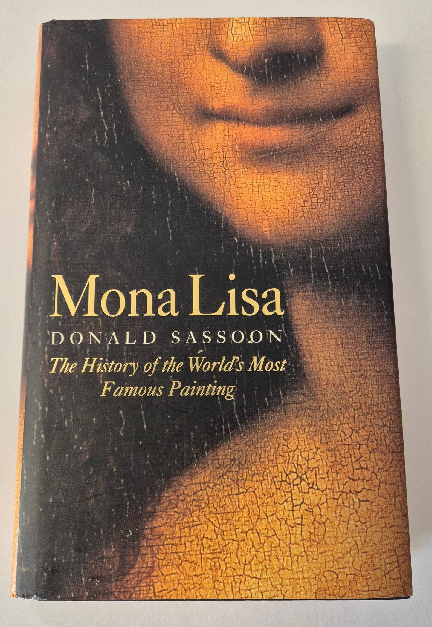 Mona Lisa: The History of the World's Most Famous Painting by Donald Sassoon