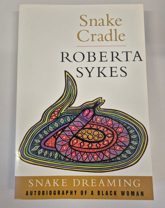 Snake Cradle (Snake Dreaming: Autobiography of a Black Woman #1) by Roberta Sykes
