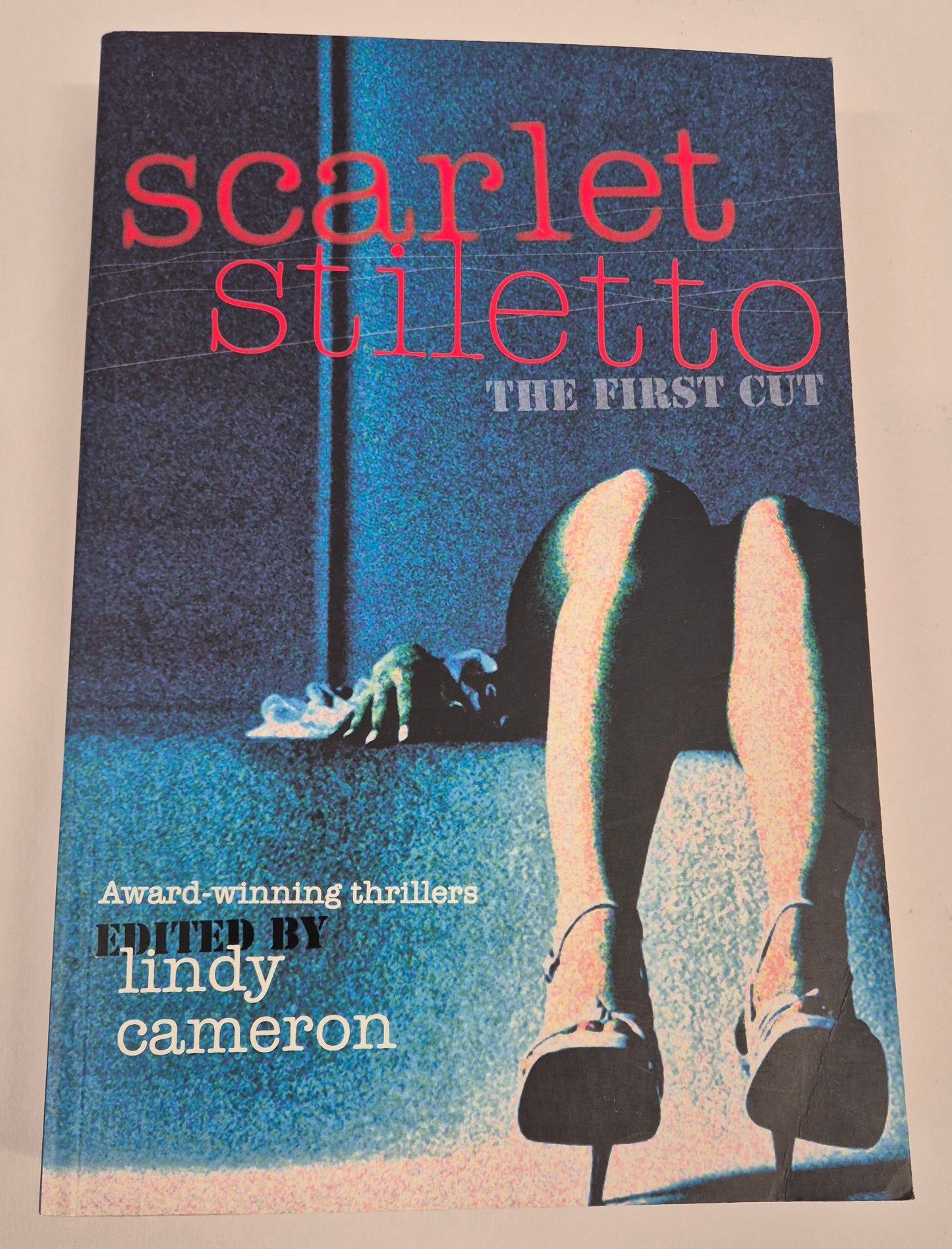 Scarlet Stiletto: The First Cut - Award-Winning Thrillers Edited by Lindy Cameron