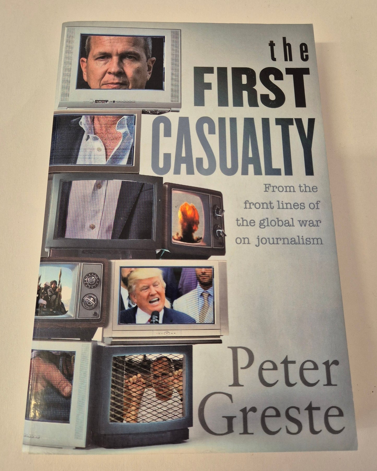 The First Casualty by Peter Greste