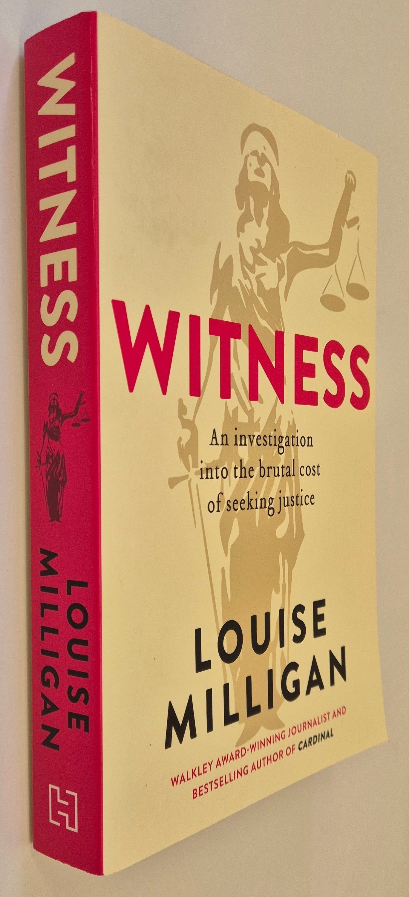 Witness: An Investigation into the Brutal Cost of Seeking Justice by Louise Milligan