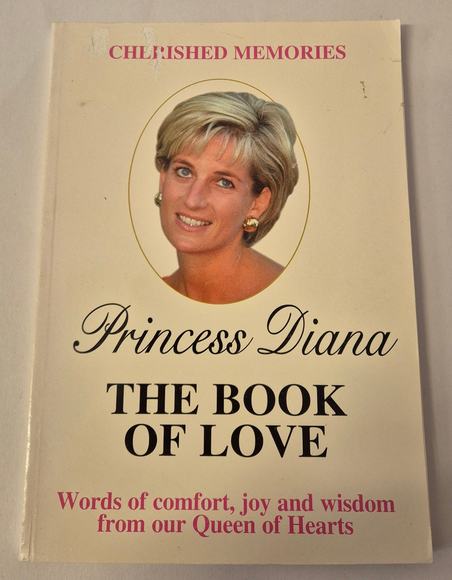 Princess Diana The Book of Love: Words of Comfort, Joy and Wisdom from our Queen of Hearts - Edited by Brian Blackwell