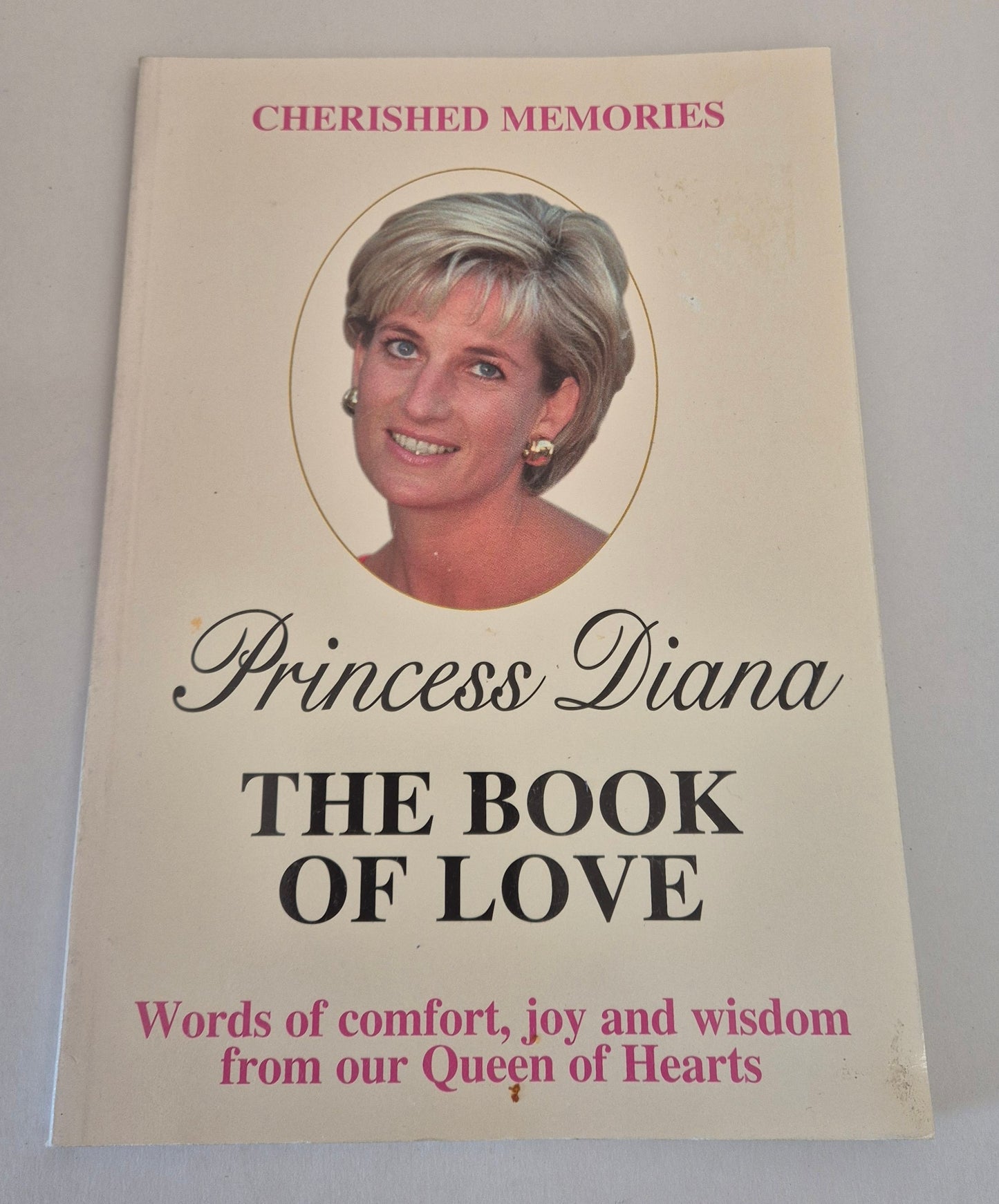 Princess Diana The Book of Love: Words of Comfort, Joy and Wisdom from our Queen of Hearts - Edited by Brian Blackwell