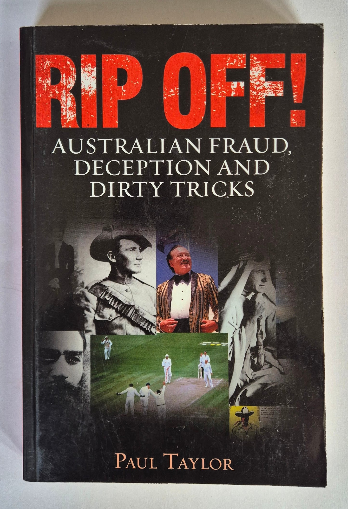 Rip Off!: Australian Fraud, Deception and Dirty Tricks by Paul Taylor