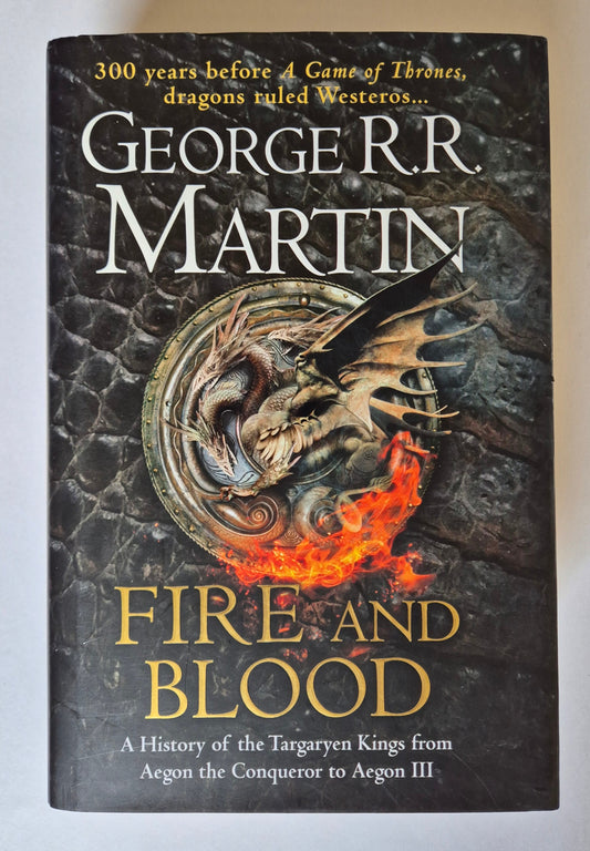 Fire and Blood (A Targaryen History #1) by George R.R. Martin