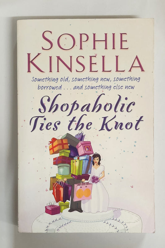 Shopaholic Ties the Knot (Shopaholic #3) by Sophie Kinsella