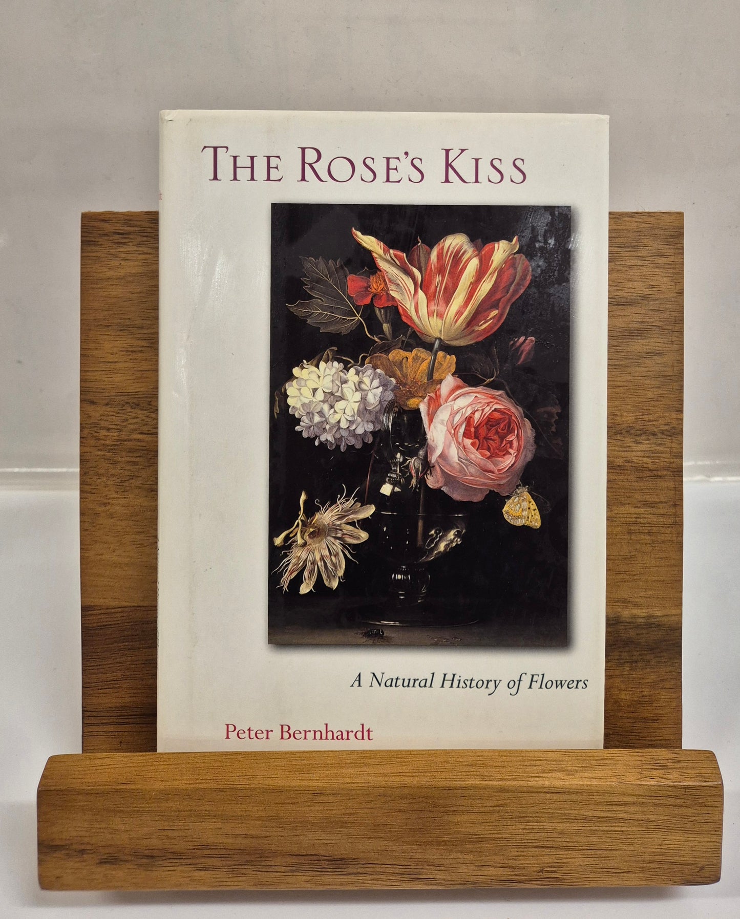 The Rose's Kiss: A Natural History of Flowers by Peter Bernhardt