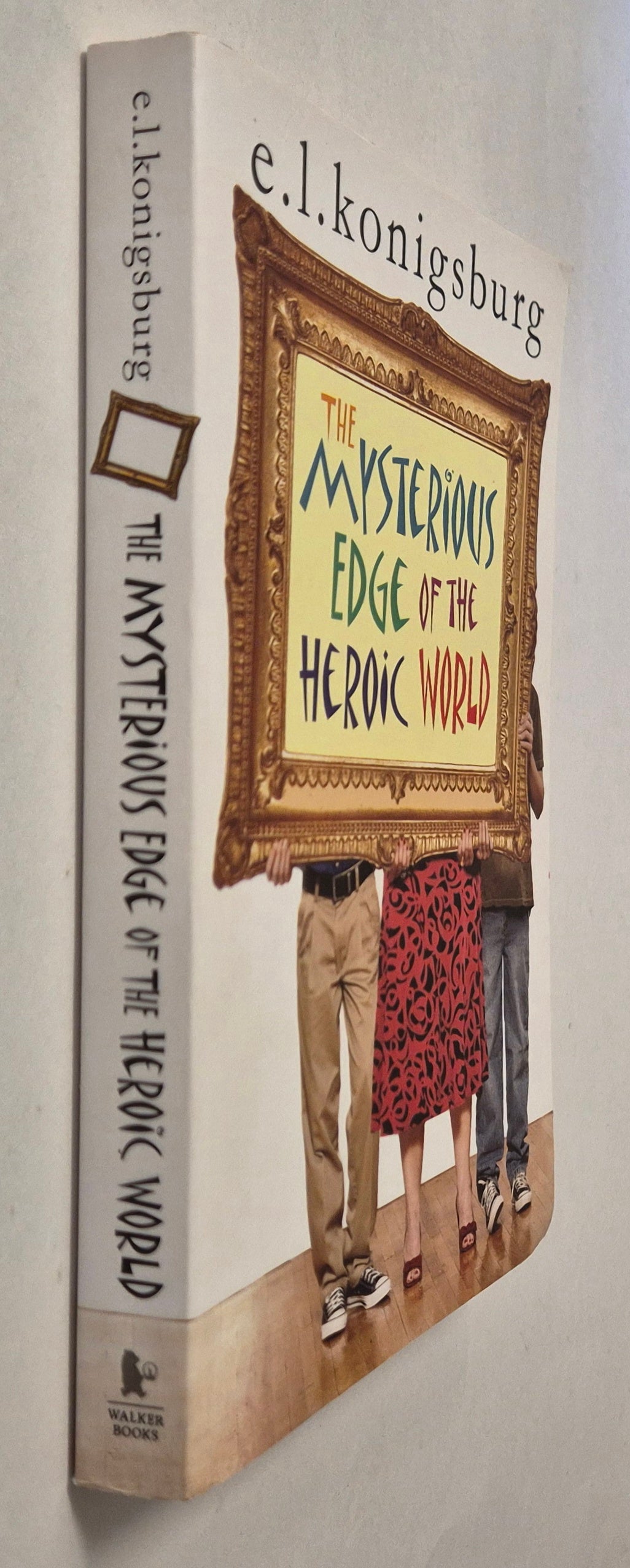 The Mysterious Edge of the Heroic World by E. L. Konigsburg