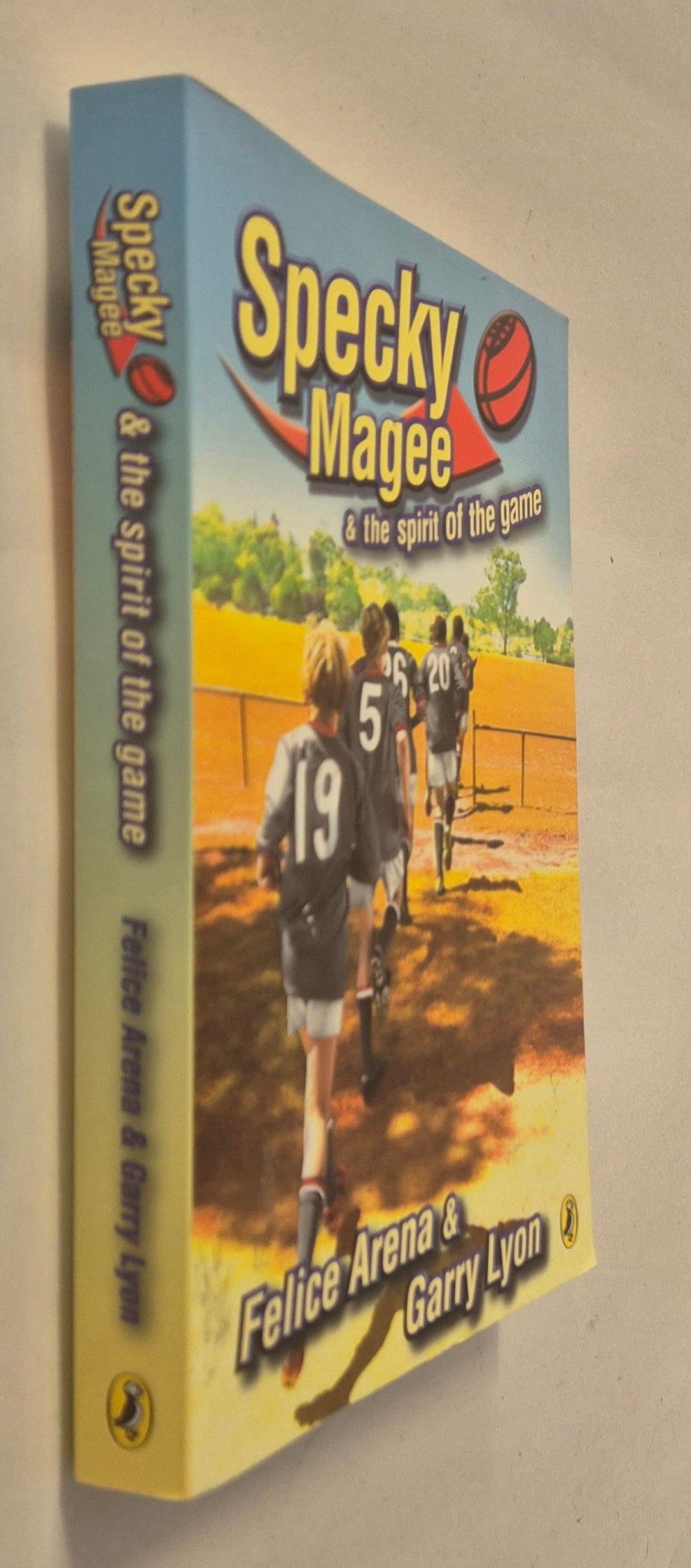 Specky Magee & The Spirit of the Game (Specky Magee #6) by Felice Arena and Garry Lyon