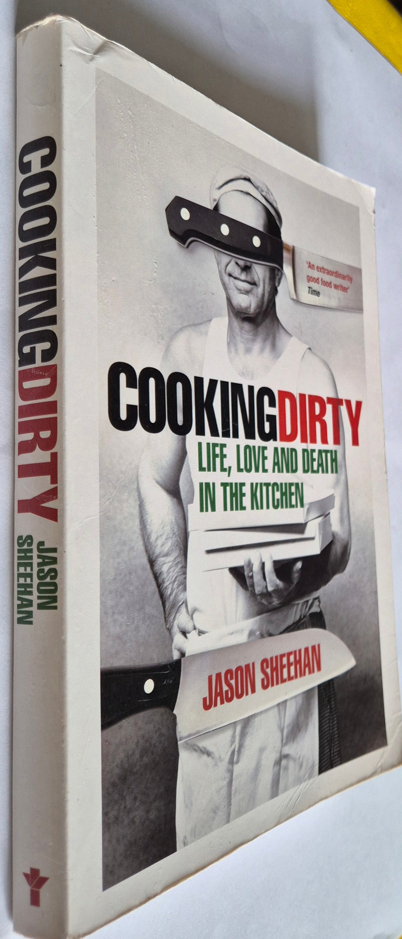 Cooking Dirty: A Story of Life, Sex, Love, and Death in the Kitchen by Jason Sheehan