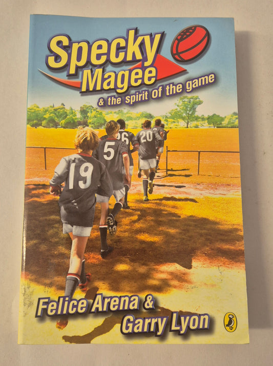 Specky Magee & The Spirit of the Game (Specky Magee #6) by Felice Arena and Garry Lyon