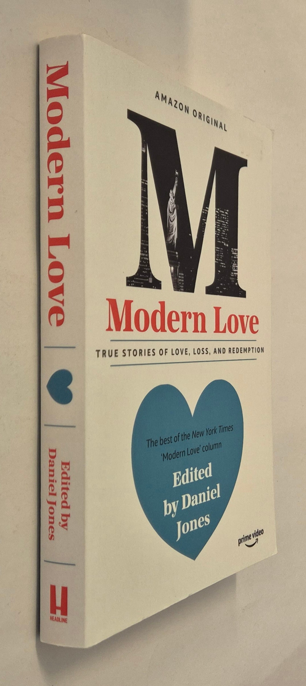 Modern Love: True Stories of Love, Loss, and Redemption by Daniel Jones