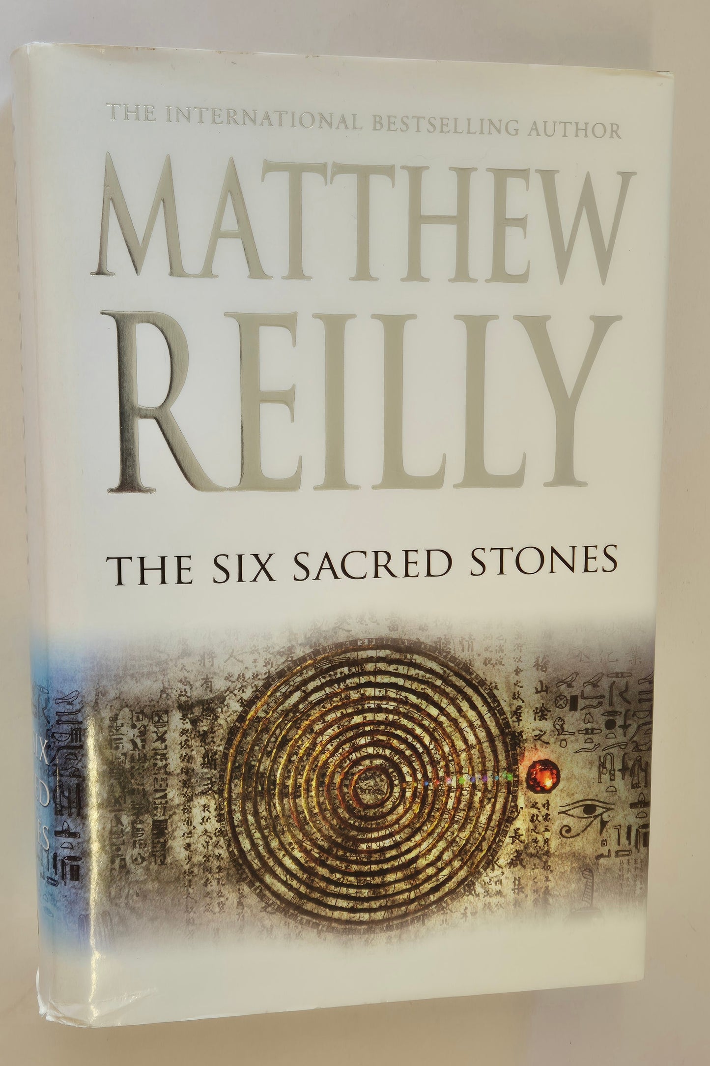 The Six Sacred Stones (Jack West Jr #2) by Matthew Reilly
