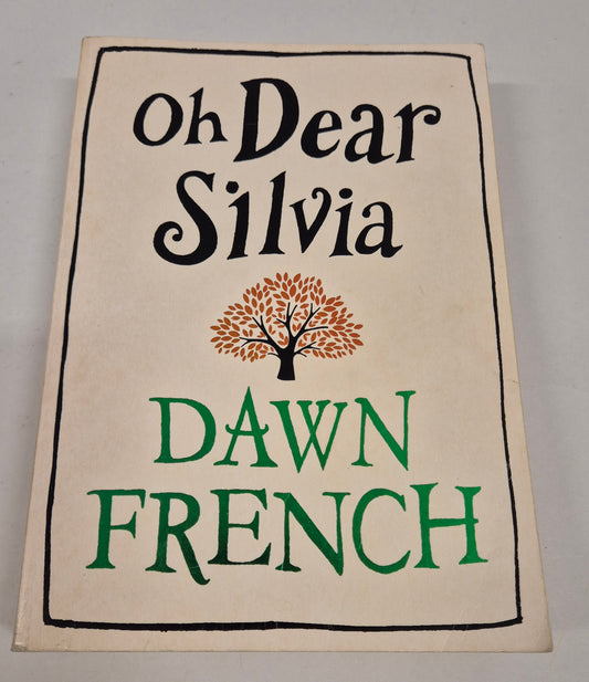 Oh Dear Silvia by Dawn French