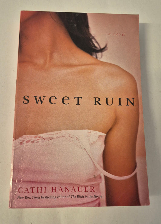 Sweet Ruin by Cathi Hanauer