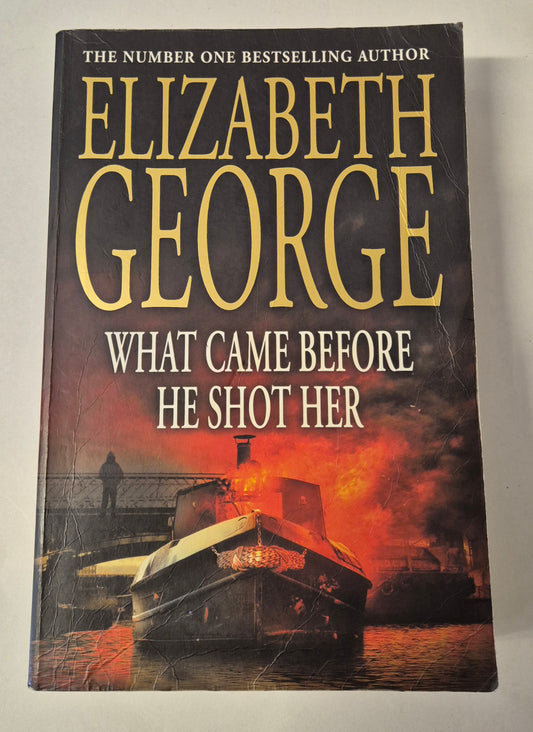 What Came Before He Shot Her (Inspector Lynley #14) by Elizabeth George