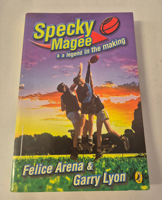 Specky Magee & A Legend in the Making (Specky Magee #5) by Felice Arena & Garry Lyon