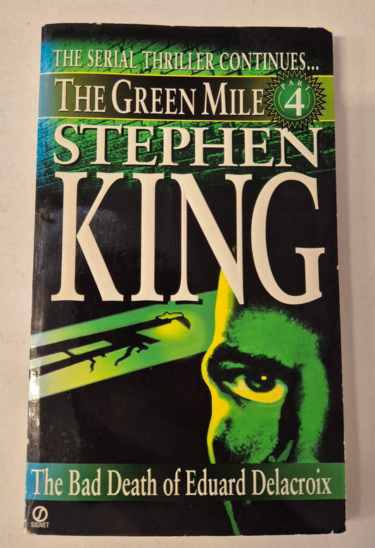 The Bad Death of Eduard Delacroix (The Green Mile #4) by Stephen King