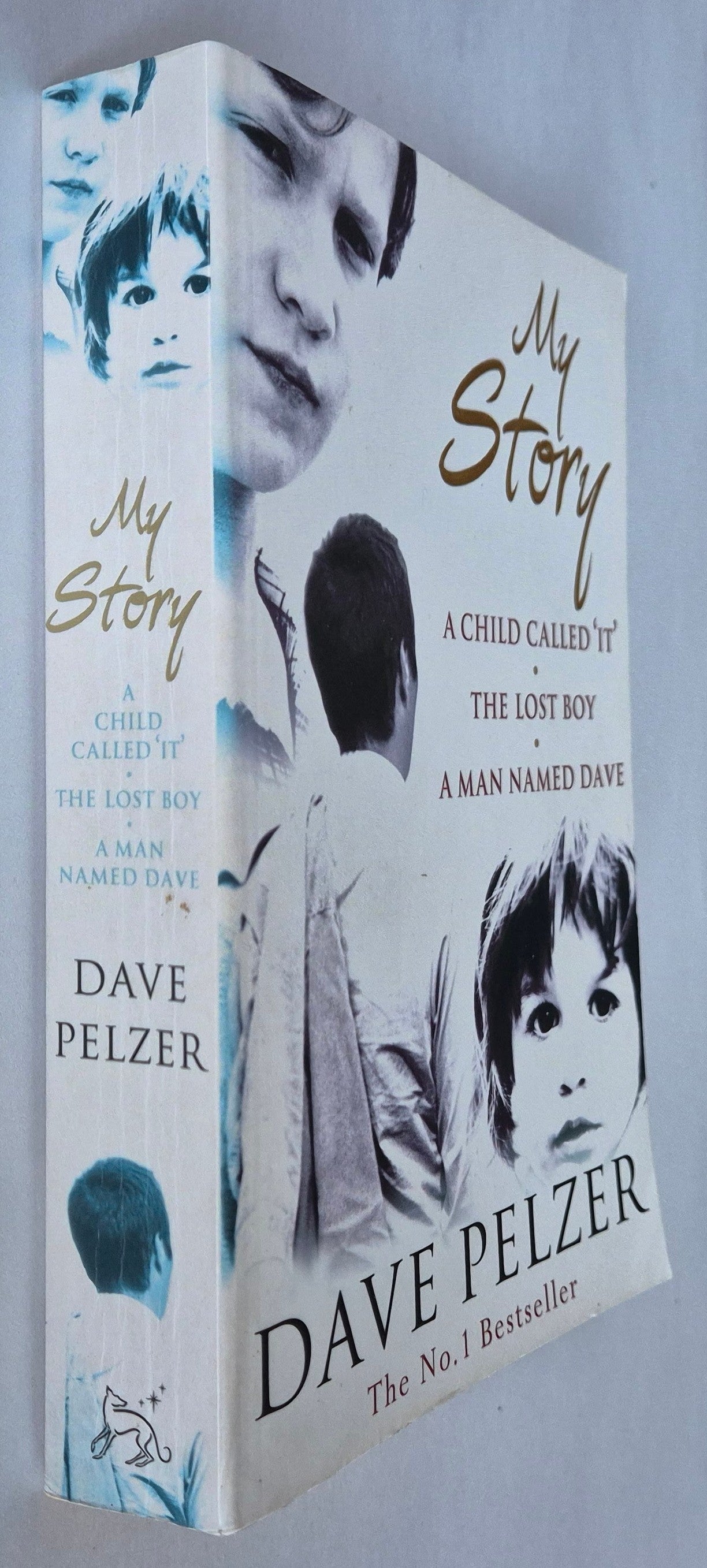 My Story: A Child Called 'IT' + The Lost Boy + A Man Named Dave by Dave Pelzer